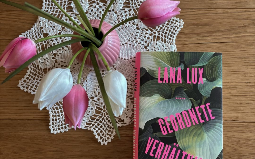 Geordnete Verhältnisse von Lana Lux